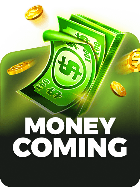Money Coming
